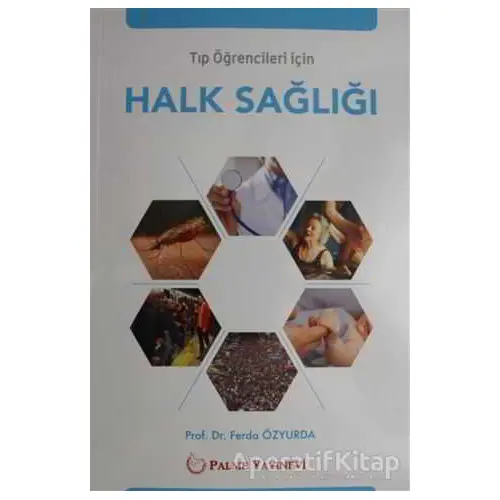 Tıp Öğrencileri İçin Halk Sağlığı - Ferda Özyurda - Palme Yayıncılık