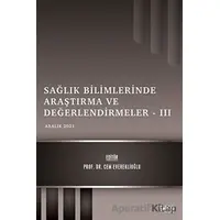 Sağlık Bilimlerinde Araştırma ve Değerlendirmeler 3 - Aralık 2021