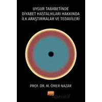 Uygur Tababetinde Diyabet Hastalıkları Hakkında İlk Araştırmalar ve Tedavileri