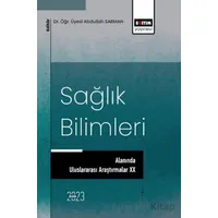 Sağlık Bilimleri Alanında Uluslararası Araştırmalar XX