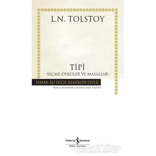 Tipi - Seçme Öyküler ve Masallar (Ciltli) - Lev Nikolayeviç Tolstoy - İş Bankası Kültür Yayınları