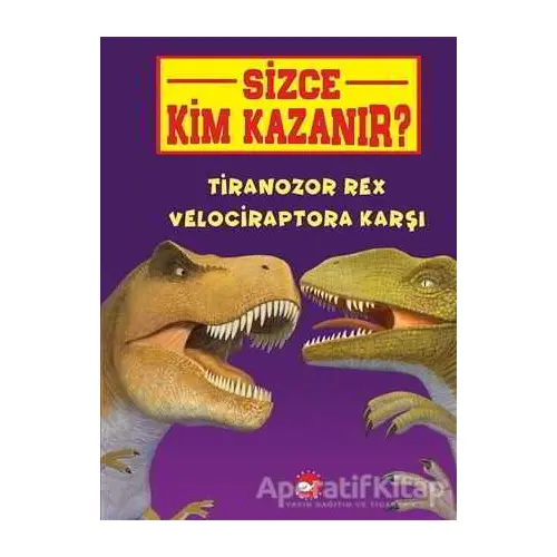 Tiranozor Rex Velociraptora Karşı - Sizce Kim Kazanır? - Jerry Pallotta - Beyaz Balina Yayınları