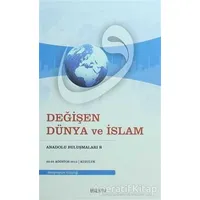 Değişen Dünya ve İslam - Kolektif - Tire Kitap