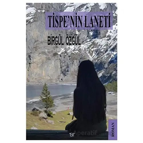 Tispe’nin Laneti - Birgül Özgül - Ar Yayınları