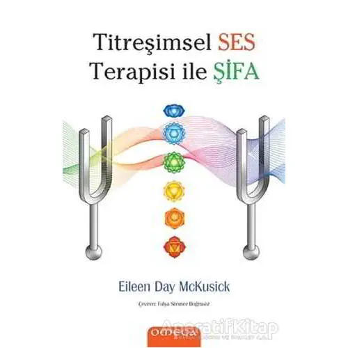 Titreşimsel Ses Terapisi ile Şifa - Eileen Day McKusick - Omega