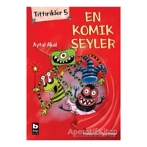 Tittirikler 5 - En Komik Şeyler - Aytül Akal - Bilgi Yayınevi