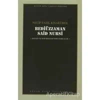 Bediüzzaman Said Nursi : 106 - Necip Fazıl Bütün Eserleri