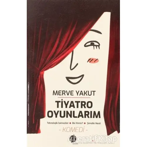 Tiyatro Oyunlarım - Merve Yakut - Herdem Kitap