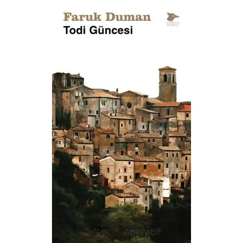 Todi Güncesi - Faruk Duman - Alakarga Sanat Yayınları