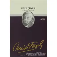 Ufuk Çizgisi : 88 - Necip Fazıl Bütün Eserleri - Necip Fazıl Kısakürek - Büyük Doğu Yayınları