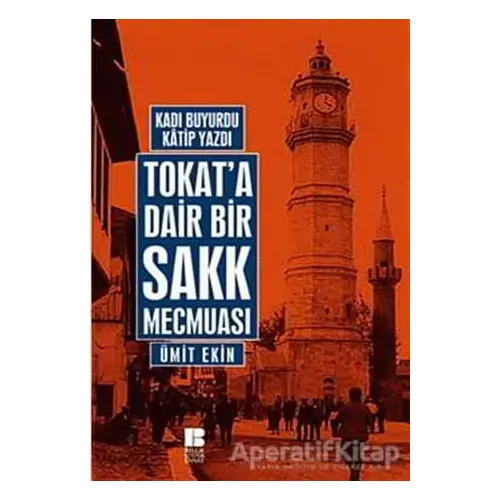 Tokat’a Dair Bir Sakk Mecmuası - Ümit Ekin - Bilge Kültür Sanat