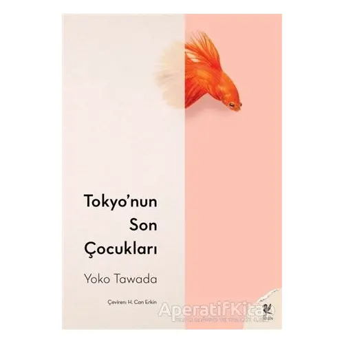 Tokyo’nun Son Çocukları - Yoko Tawada - Siren Yayınları