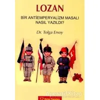 Lozan Bir Antiemperyalizm Masalı Nasıl Yazıldı? - Tolga Ersoy - Sorun Yayınları