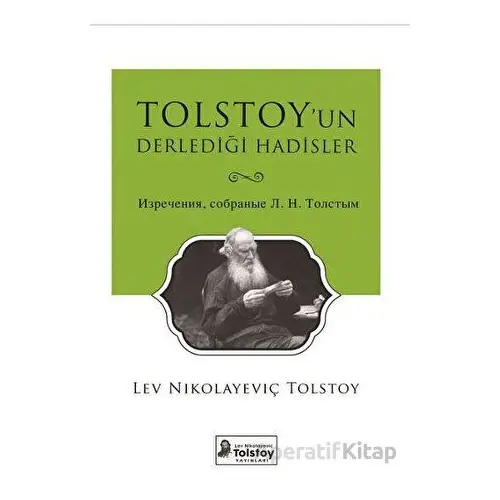 Tolstoy’un Derlediği Hadisler - Lev Nikolayeviç Tolstoy - Lev Nikolayeviç Tolstoy Yayınları