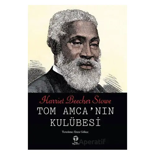 Tom Amca’nın Kulübesi - Harriet Beecher Stowe - Tema Yayınları