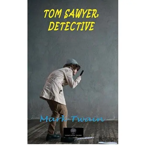 Tom Sawyer, Detective - Mark Twain - Platanus Publishing