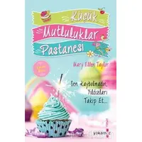 Küçük Mutluluklar Pastanesi (Kokulu Kitap) - Mary Ellen Taylor - Yakamoz Yayınevi