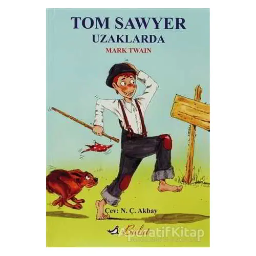 Tom Sawyer Uzaklarda - Mark Twain - Bulut Yayınları