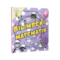 Tonguç Her Yerde Matematik Serisi - Bilimdeki Matematik