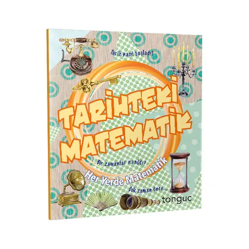 Tonguç Her Yerde Matematik Serisi - Tarihteki Matematik