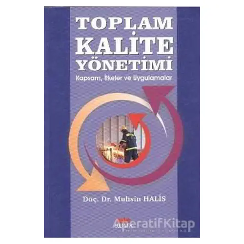 Toplam Kalite Yönetimi - Muhsin Halis - Roma Yayınları