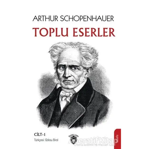 Toplu Eserler Cilt 1 - Arthur Schopenhauer - Dorlion Yayınları