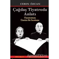 Çağdaş Tiyatroda Anlatı - Ceren Özcan - Mitos Boyut Yayınları