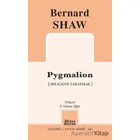 Pygmalion - Bir Kadın Yaratmak - Bernard Shaw - Mitos Boyut Yayınları