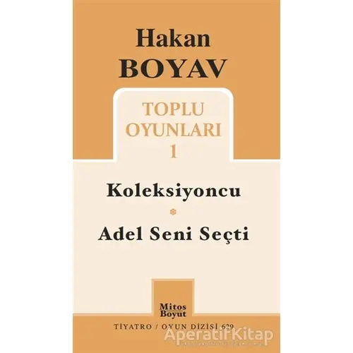 Toplu Oyunları 1 / Koleksiyoncu - Adel Seni Seçti - Hakan Boyav - Mitos Boyut Yayınları