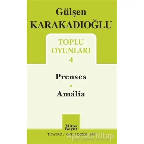 Toplu Oyunları 4 - Prenses - Amalia - Gülşen Karakadıoğlu - Mitos Boyut Yayınları