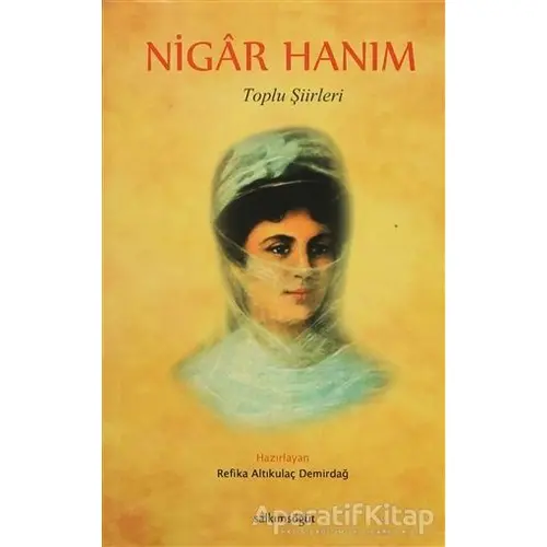 Nigar Hanım - Toplu Şiirleri - Nigar Hanım - Salkımsöğüt Yayınları