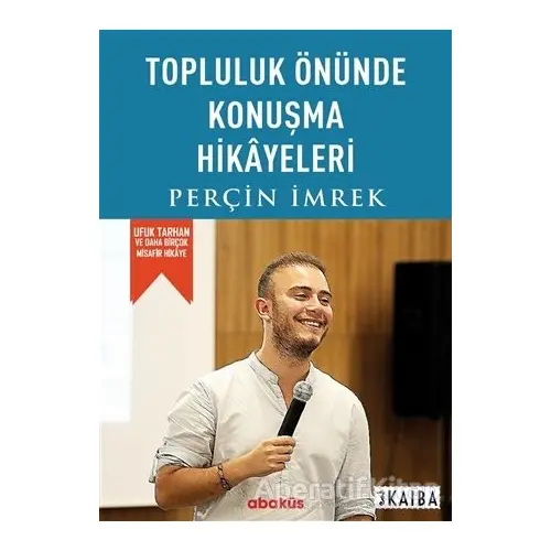 Topluluk Önünde Konuşma Hikayeleri - Perçin İmrek - Abaküs Kitap