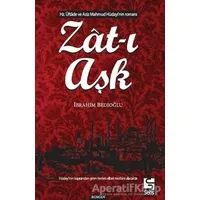 Zat-ı Aşk - İbrahim Bedioğlu - Selis Kitaplar