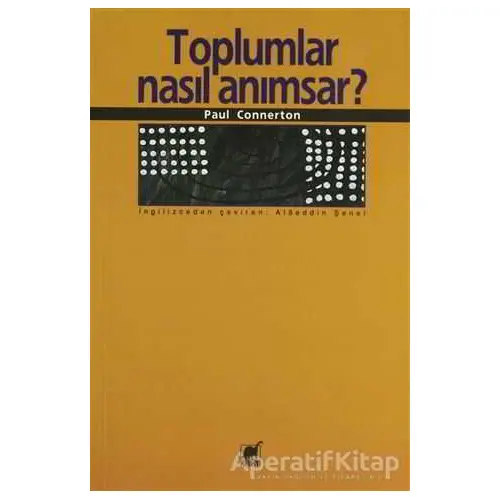 Toplumlar Nasıl Anımsar? - Paul Connerton - Ayrıntı Yayınları