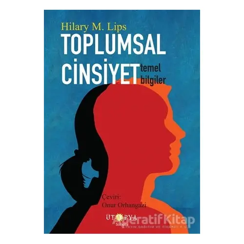 Toplumsal Cinsiyet - Temel Bilgiler - Hilary M. Lips - Ütopya Yayınevi