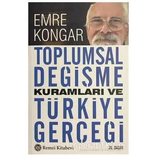 Toplumsal Değişme Kuramları ve Türkiye Gerçeği - Emre Kongar - Remzi Kitabevi