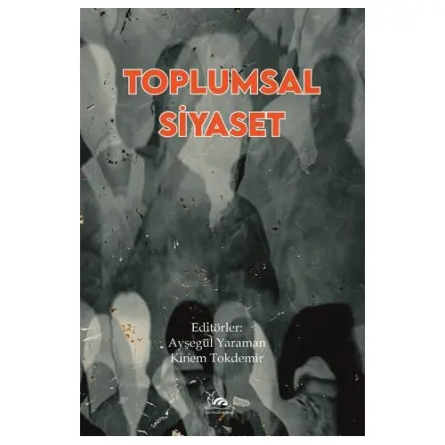 Toplumsal Siyaset - Ayşegül Yaraman - Sarmal Kitabevi