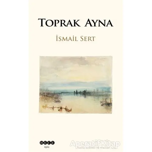 Toprak Ayna - İsmail Sert - Hece Yayınları