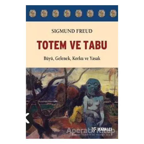 Totem ve Tabu - Sigmund Freud - Kabalcı Yayınevi