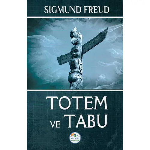 Totem ve Tabu - Sigmund Freud - Maviçatı Yayınları