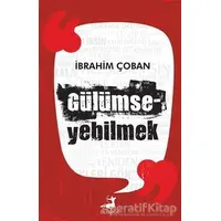 Gülümseyebilmek - İbrahim Çoban - Olimpos Yayınları