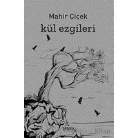 Kül Ezgileri - Mahir Çiçek - Totem Yayıncılık