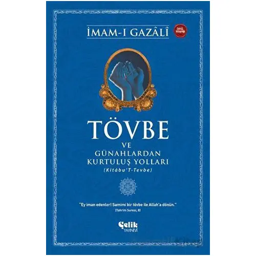 Tövbe ve Günahlardan Kurtuluş Yolları - İmam-ı Gazali - Çelik Yayınevi