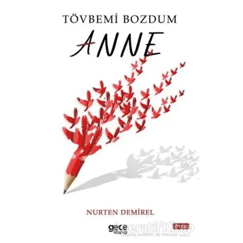 Tövbemi Bozdum Anne - Nurten Demirel - Gece Kitaplığı