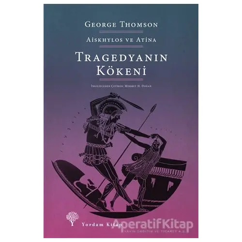 Tragedyanın Kökeni - George Thomson - Yordam Kitap