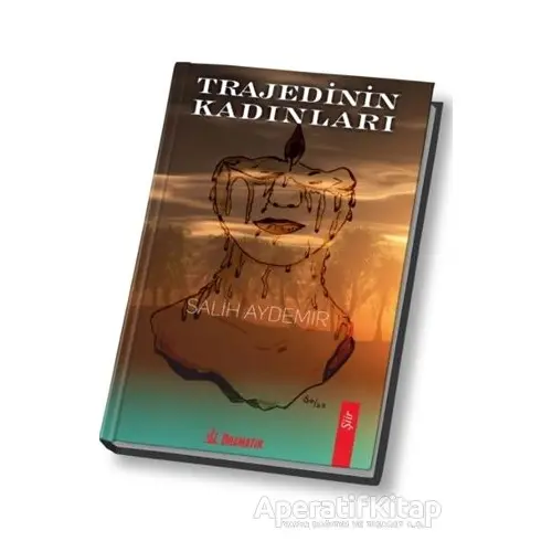 Trajedinin Kadınları - Salih Aydemir - Dramatik Yayınları