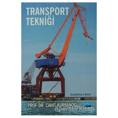 Transport Tekniği - Cahit Kurbanoğlu - Nobel Akademik Yayıncılık