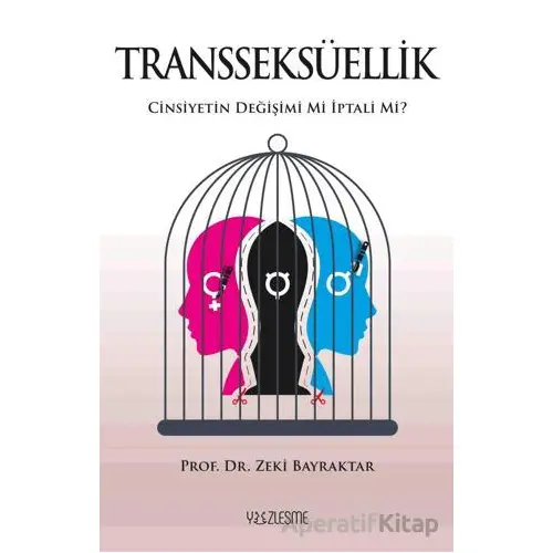 Transseksüellik - Zeki Bayraktar - Yüzleşme Yayınları