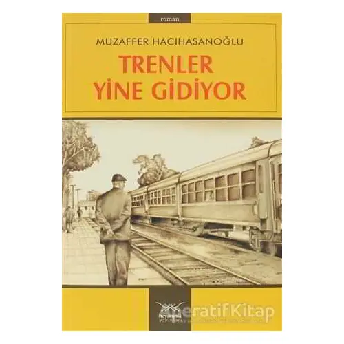 Trenler Yine Gidiyor - Muzaffer Hacıhasanoğlu - Heyamola Yayınları