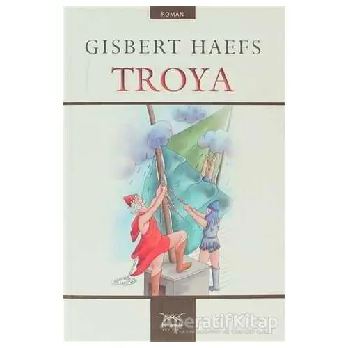 Troya - Gisbert Haefs - Heyamola Yayınları